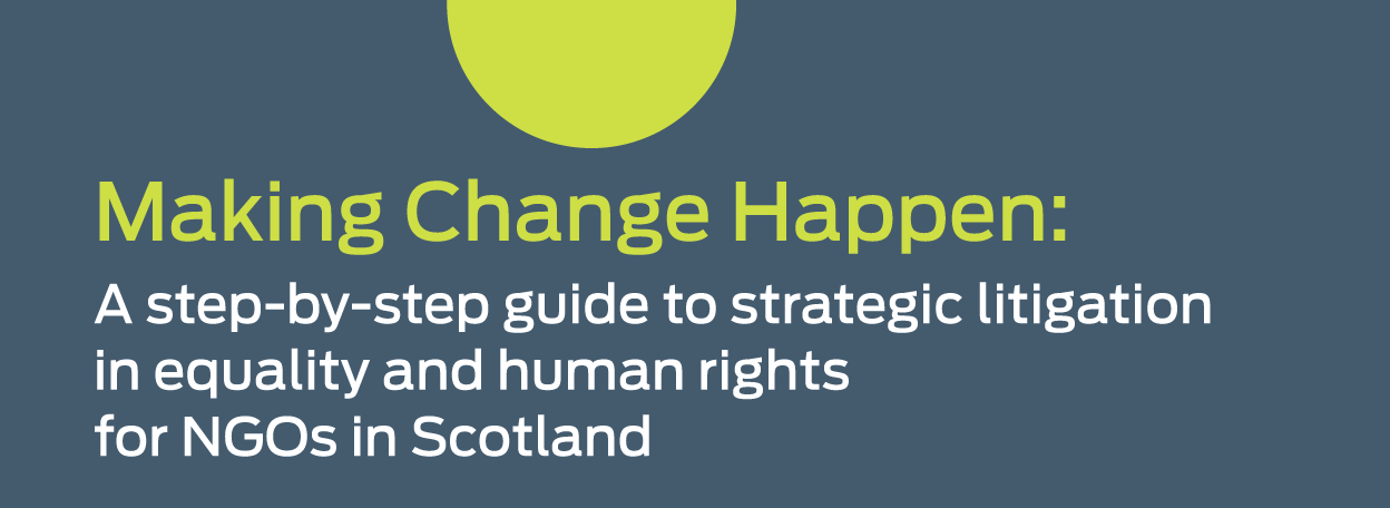Website banner shows text 'Making Change Happen: A step-by-step guide to strategic litigation in equality and human rights for NGOs in Scotland'